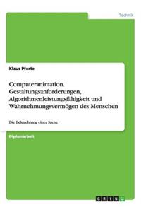 Computeranimation. Gestaltungsanforderungen, Algorithmenleistungsfähigkeit und Wahrnehmungsvermögen des Menschen