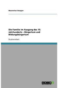 Die Familie im Ausgang des 19. Jahrhunderts - Bürgertum und Bildungsbürgertum