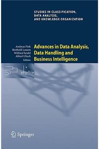 Advances in Data Analysis, Data Handling and Business Intelligence