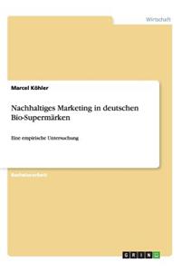 Nachhaltiges Marketing in deutschen Bio-Supermärken