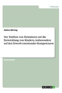 Der Einfluss von Heimtieren auf die Entwicklung von Kindern, insbesondere auf den Erwerb emotionaler Kompetenzen
