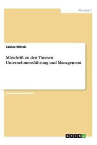 Mitschrift zu den Themen Unternehmensführung und Management