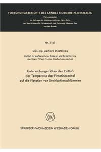 Untersuchungen über den Einfluß der Temperatur der Flotationsmittel auf die Flotation von Steinkohlenschlämmen