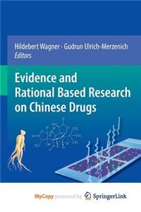 Evidence and Rational Based Research on Chinese Drugs