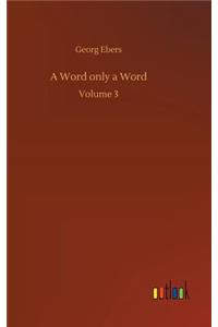 Word only a Word