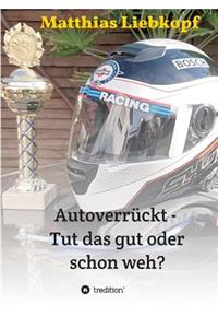 Autoverrückt - Tut das gut oder schon weh?