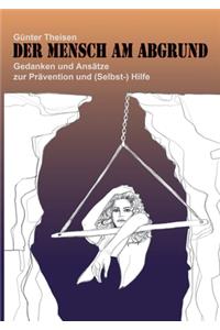 Der Mensch am Abgrund