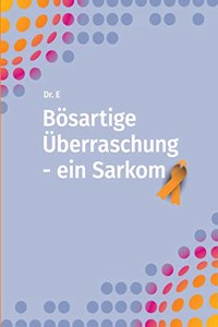 Bösartige Überraschung - ein Sarkom