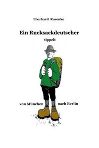 Ein Rucksackdeutscher tippelt von München nach Berlin