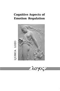 Cognitive Aspects of Emotion Regulation