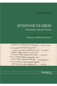 Pseudo-Aristotle - Epitaphs for the Heroes