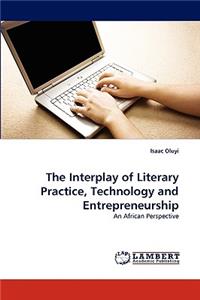 The Interplay of Literary Practice, Technology and Entrepreneurship