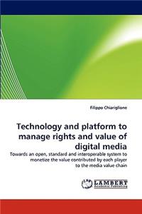 Technology and Platform to Manage Rights and Value of Digital Media