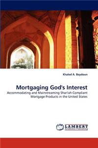 Mortgaging God's Interest