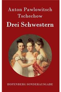 Drei Schwestern: (Tri Sestry)