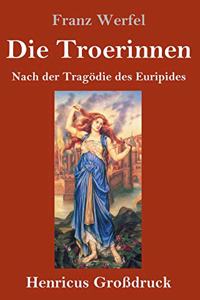 Troerinnen (Großdruck): Nach der Tragödie des Euripides