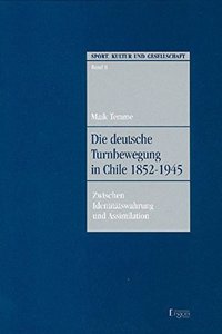 Die Deutsche Turnbewegung in Chile 1852-1945