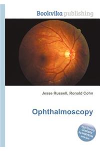 Ophthalmoscopy