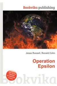 Operation Epsilon
