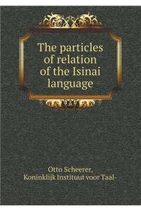 The Particles of Relation of the Isinai Language