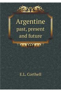 Argentine Past, Present and Future