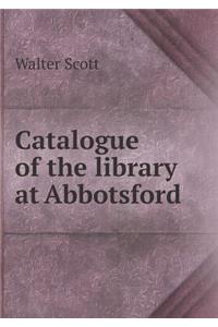 Catalogue of the Library at Abbotsford
