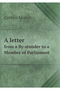 A Letter from a By-Stander to a Member of Parliament