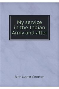 My Service in the Indian Army and After
