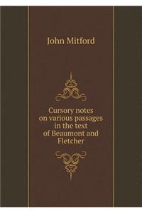 Cursory notes on various passages in the text of Beaumont and Fletcher