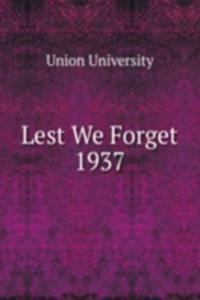 Lest We Forget 1937
