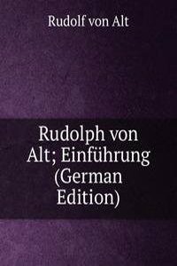 Rudolph von Alt; Einfuhrung (German Edition)