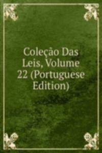 Colecao Das Leis, Volume 22 (Portuguese Edition)