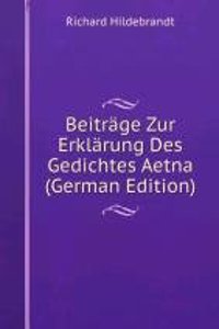 Beitrage Zur Erklarung Des Gedichtes Aetna (German Edition)