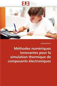 M?thodes Num?riques Innovantes Pour La Simulation Thermique de Composants ?lectroniques