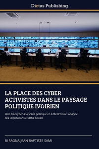 Place Des Cyber Activistes Dans Le Paysage Politique Ivoirien