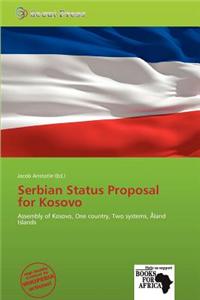 Serbian Status Proposal for Kosovo