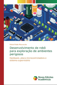Desenvolvimento de robô para exploração de ambientes perigosos