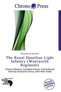 The Royal Hamilton Light Infantry (Wentworth Regiment)