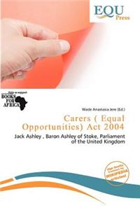 Carers ( Equal Opportunities) ACT 2004