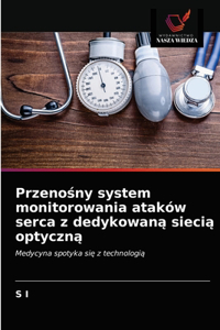 Przenośny system monitorowania ataków serca z dedykowaną siecią optyczną