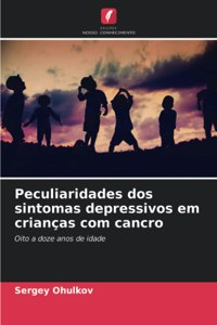 Peculiaridades dos sintomas depressivos em crianças com cancro