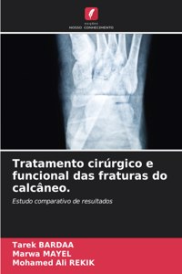 Tratamento cirúrgico e funcional das fraturas do calcâneo.