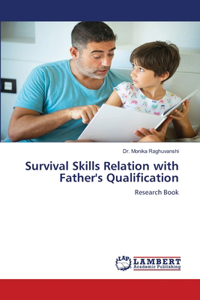 Survival Skills Relation with Father's Qualification