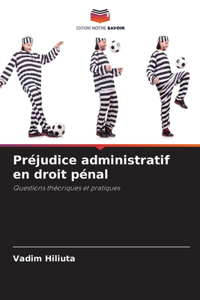 Préjudice administratif en droit pénal