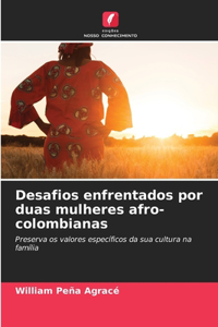 Desafios enfrentados por duas mulheres afro-colombianas