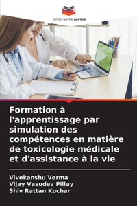 Formation à l'apprentissage par simulation des compétences en matière de toxicologie médicale et d'assistance à la vie