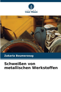 Schweißen von metallischen Werkstoffen