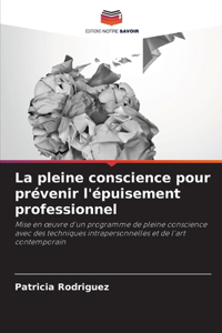 pleine conscience pour prévenir l'épuisement professionnel