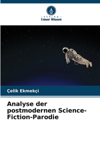 Analyse der postmodernen Science-Fiction-Parodie