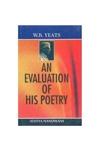 W.B. Yeats: An Evaluation of His Poetry